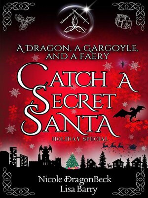 cover image of A Dragon, a Gargoyle, and a Faery Catch a Secret Santa